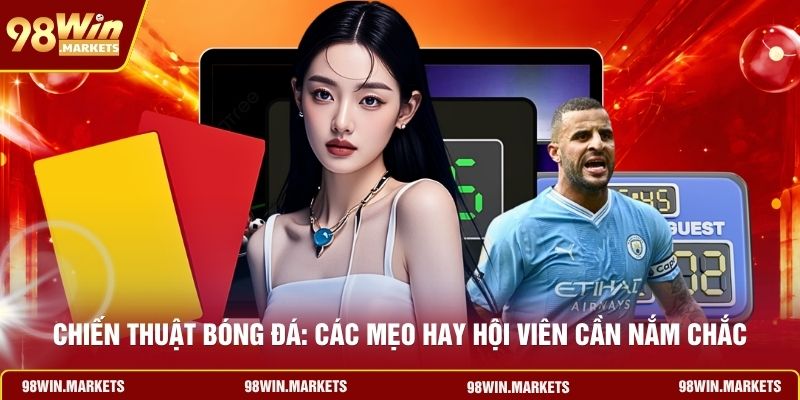 Chiến Thuật Bóng Đá: Các Mẹo Hay Hội Viên Cần Nắm Chắc