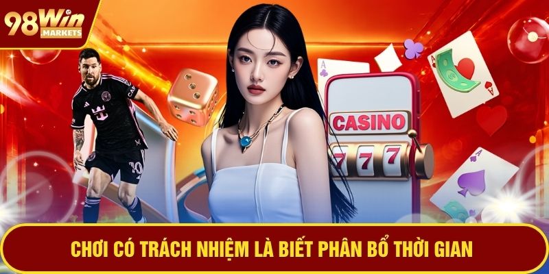 Chơi có trách nhiệm là biết phân bổ thời gian